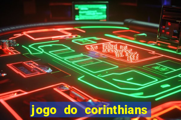 jogo do corinthians ao vivo multicanal