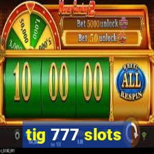 tig 777 slots