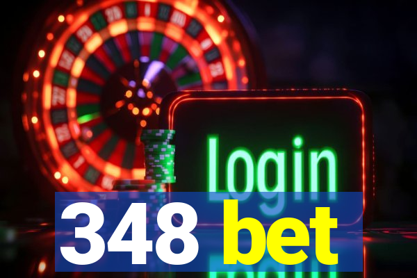 348 bet