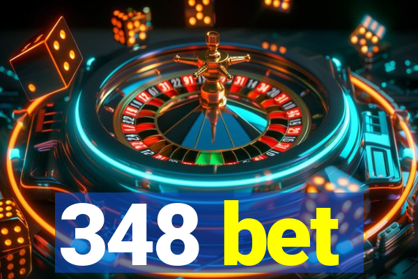 348 bet