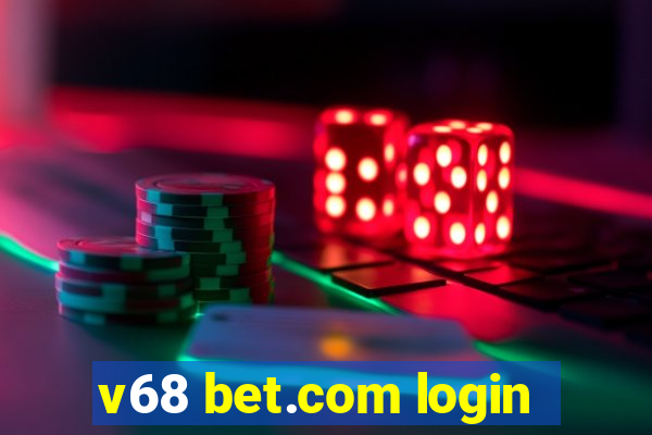 v68 bet.com login