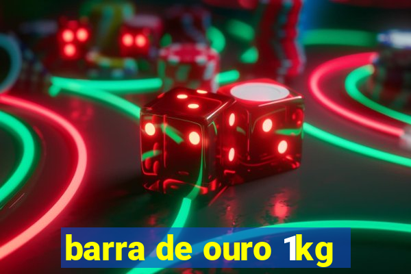 barra de ouro 1kg