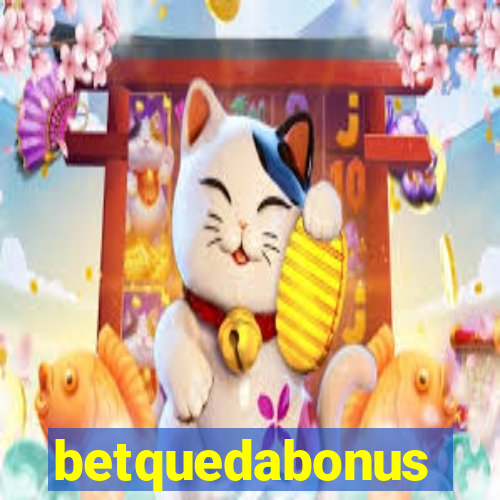 betquedabonus