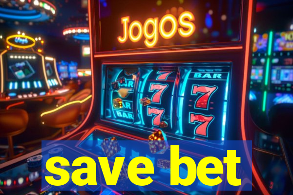 save bet