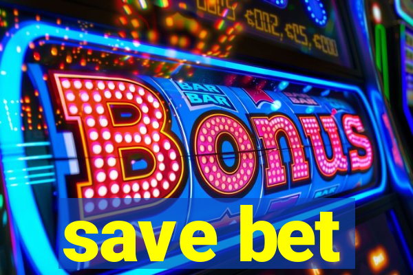 save bet