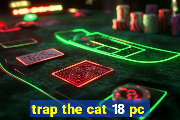 trap the cat 18 pc