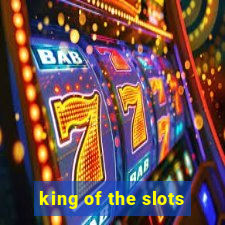 king of the slots