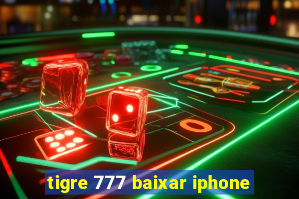 tigre 777 baixar iphone