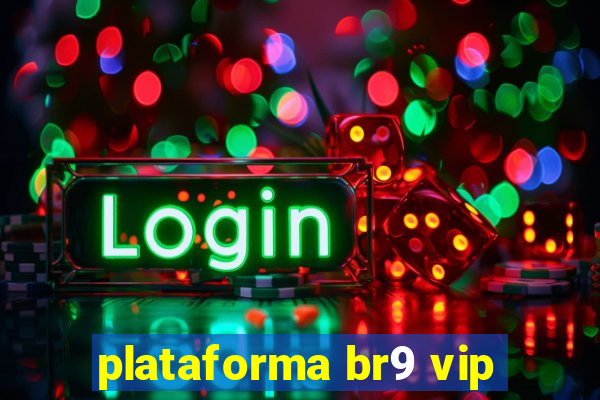 plataforma br9 vip