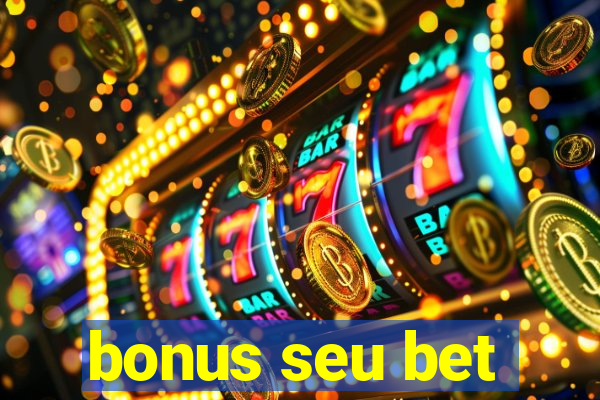 bonus seu bet