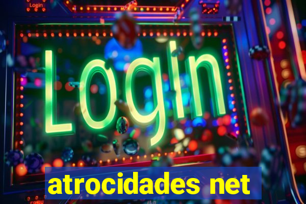 atrocidades net