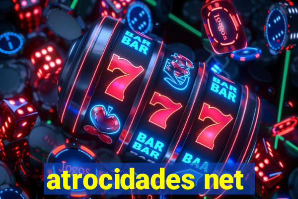 atrocidades net