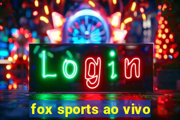 fox sports ao vivo