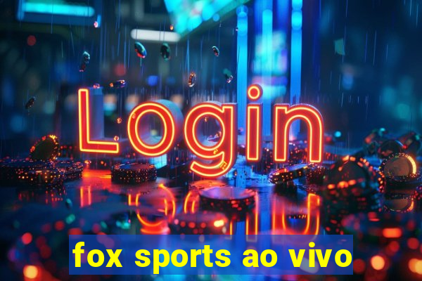 fox sports ao vivo