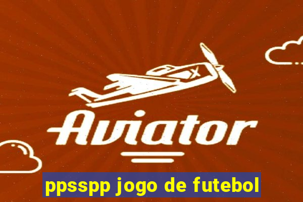 ppsspp jogo de futebol