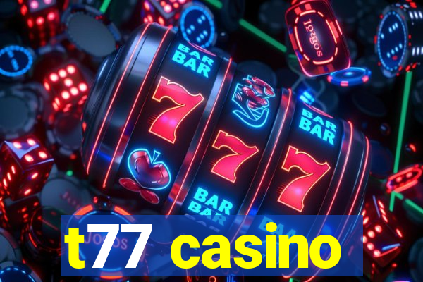 t77 casino