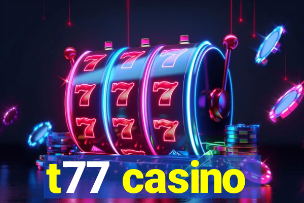 t77 casino