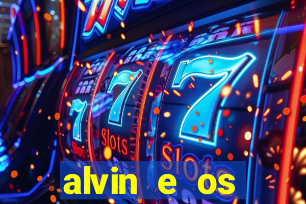 alvin e os esquilos redecanais