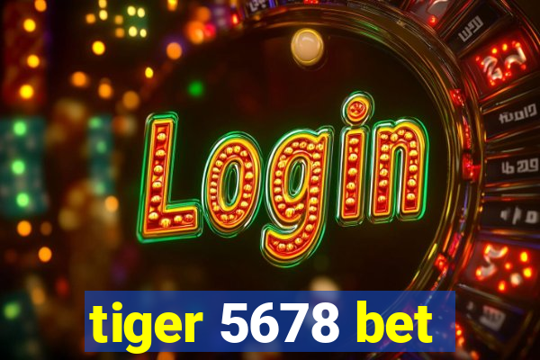 tiger 5678 bet