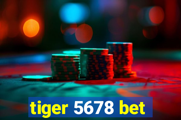 tiger 5678 bet