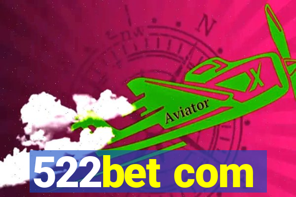 522bet com