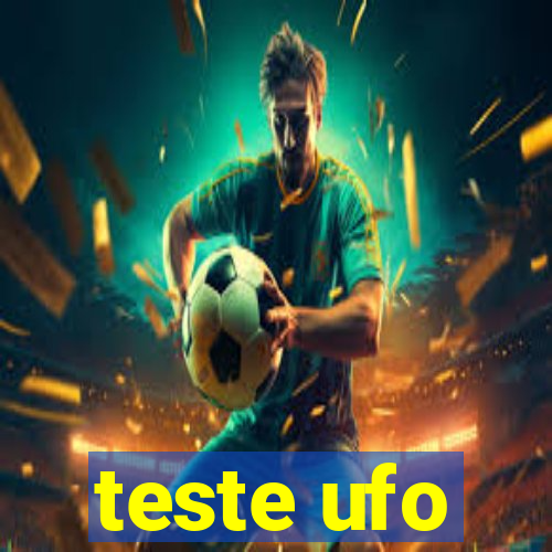 teste ufo