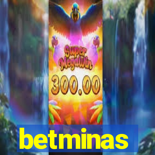 betminas