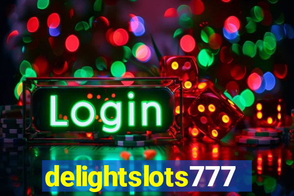 delightslots777