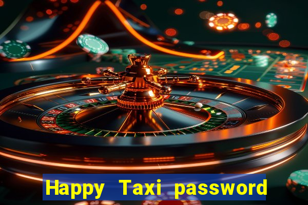 Happy Taxi password road 96 road 96 senha do cofre