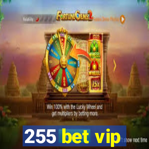 255 bet vip