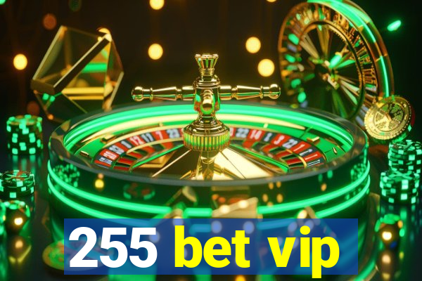 255 bet vip