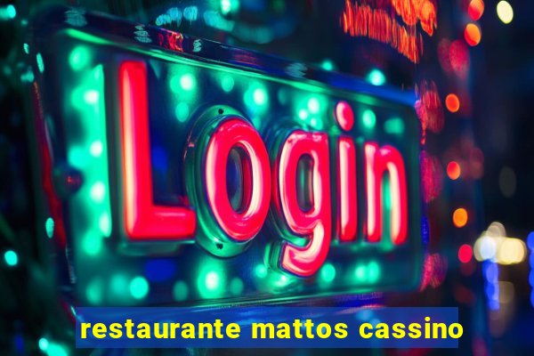 restaurante mattos cassino