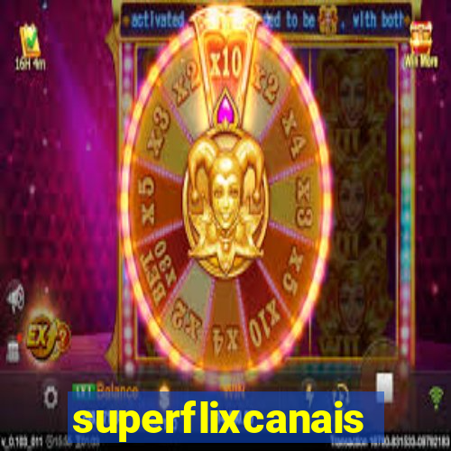 superflixcanais