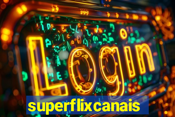 superflixcanais