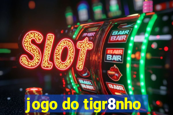 jogo do tigr8nho