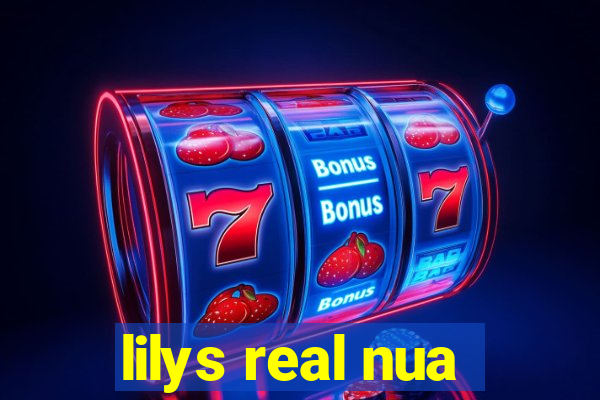 lilys real nua