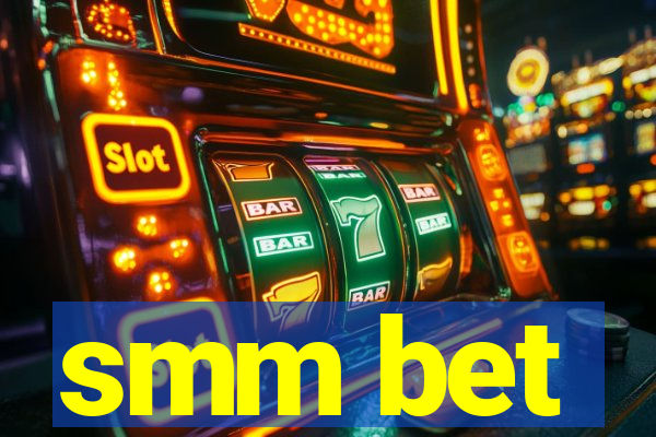 smm bet