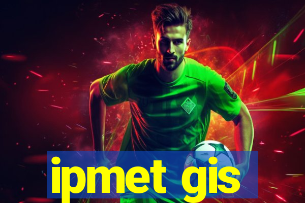 ipmet gis