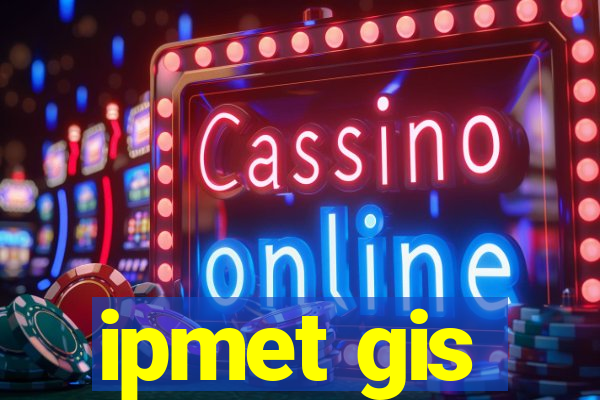 ipmet gis