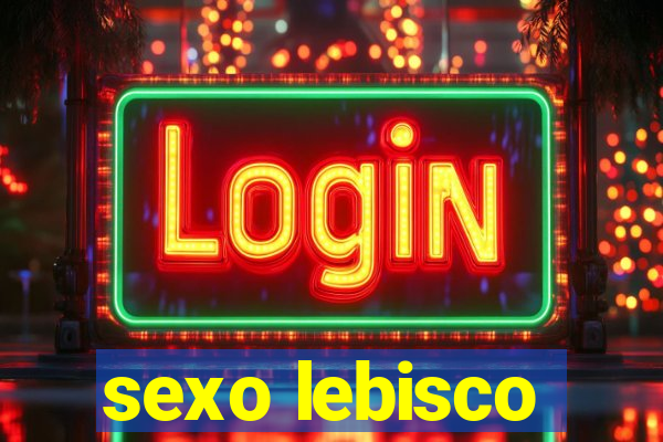 sexo lebisco