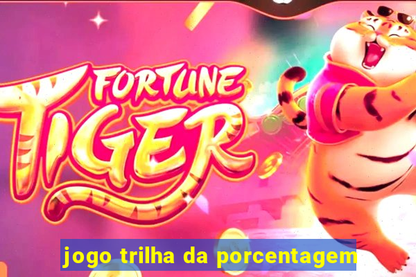 jogo trilha da porcentagem