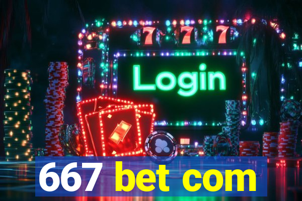 667 bet com