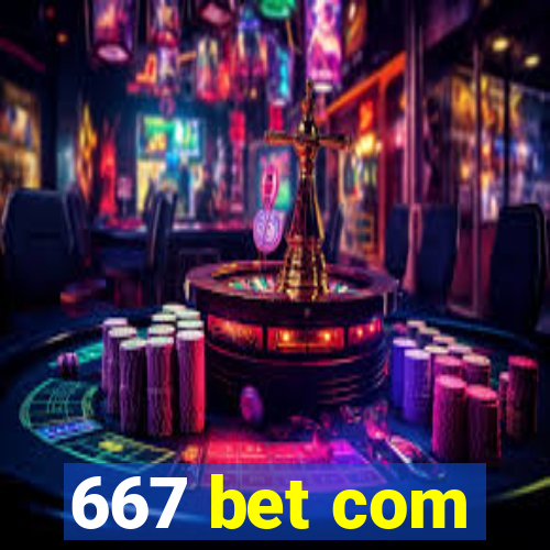 667 bet com