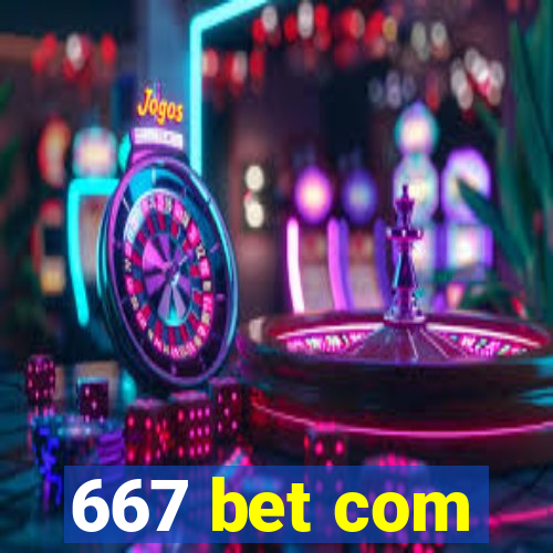 667 bet com