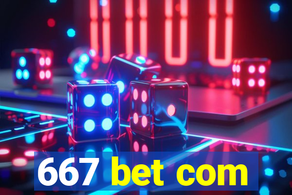 667 bet com