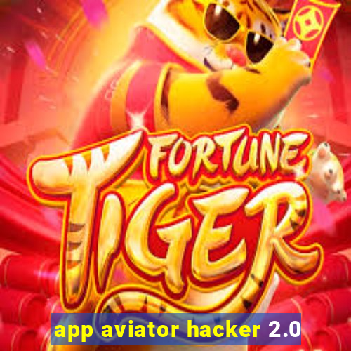 app aviator hacker 2.0