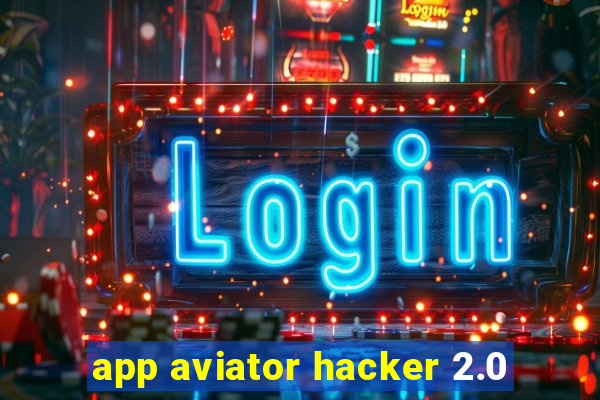 app aviator hacker 2.0