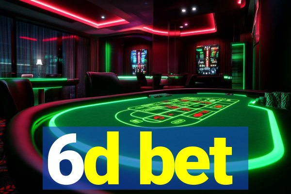 6d bet