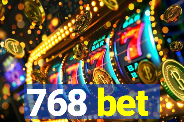 768 bet