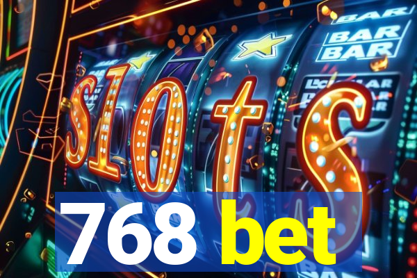 768 bet